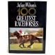 BOOK – SPORT – HORSERACING – 100 GREATEST RACEHORSES by JULIAN WILSON